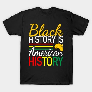 Black History is American History, Black History, Black lives matter T-Shirt